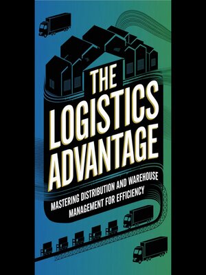 cover image of The Logistics Advantage